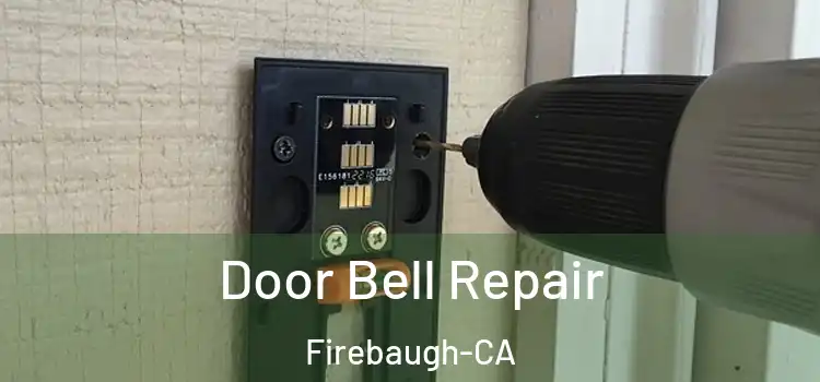  Door Bell Repair Firebaugh-CA