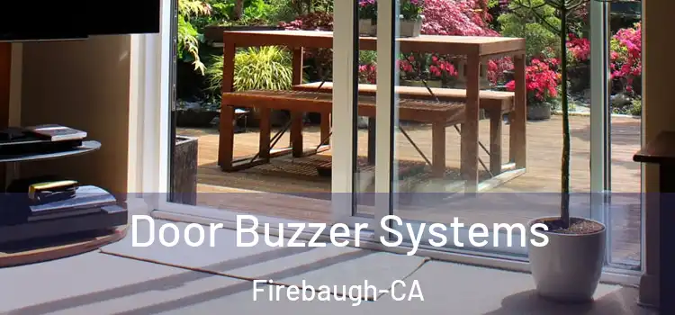  Door Buzzer Systems Firebaugh-CA
