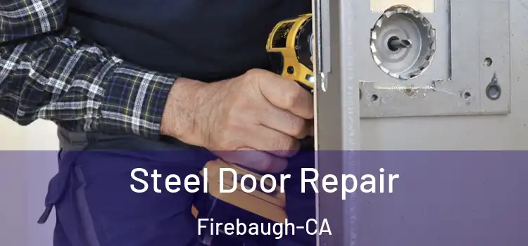 Steel Door Repair Firebaugh-CA